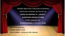 Wyprawa do Teatru Nowego w Łodzi na spektakl „Szewcy”