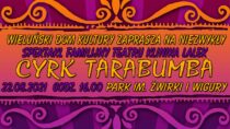 W Wieluniu zobaczymy spektakl „Cyrk Tarabumba”