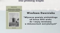 Promocja książki Wiesława Dworniaka „Młynarze powiatu wieluńskiego od końca XVIII wieku do I wojny światowej w dokumentach metrykalnych”