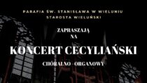 W Wieluniu odbędzie się koncert cecyliański chóralno-organowy