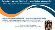 Gala projektu „Dwóch Niezłomnych, Witold Pilecki, Prymas Stefan Wyszyński. Dwa Oręża, jeden cel – wolna Polska”