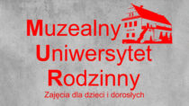 W marcu startuje Muzealny Uniwersytet Rodzinny