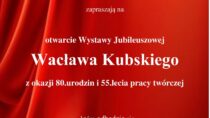 Wystawa Jubileuszowa Wacława Kubskiego