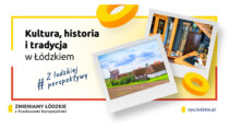 Kultura, historia i tradycja w Łódzkiem