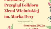 Powiatowy Przegląd Folkloru Ziemi Wieluńskiej im. Marka Dery