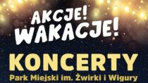 WDK w Wieluniu zaprasza na cykl wakacyjnych koncertów Akcje! Wakacje!