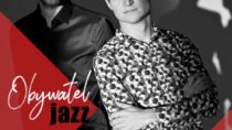 Koncert Bolewski & Tubis grają Ciechowskiego „Obywatel Jazz”