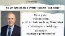 Spotkanie z cyklu „Ludzie i ich pasje” – prof. dr hab. Andrzej Marciniak