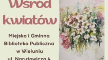 Wystawa „Wśród kwiatów” Marii Wolniewicz