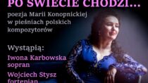 Koncert Iwony Karbowskiej – „Piosenka moja po świecie chodzi”