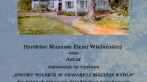 Wystawa „Dwory polskie w akwareli Macieja Rydla”