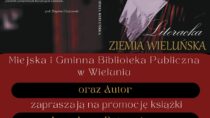 Promocja książki „Literacka ziemia wieluńska” dr. Jarosława Petrowicza