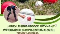 11 czerwca Łódzki Turniej Bocce i Mityng Wrotkarski Olimpiad Specjalnych