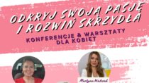 Konferencja dla kobiet: „Odkryj swoją pasję i rozwiń skrzydła”