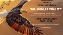 Koncert patriotyczny „Nie zginęła póki my”