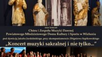 Finisaż wystawy „Sakralia z kościołów ziemi wieluńskiej…” oraz koncert chóru