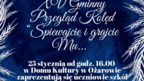 XV Gminny Przegląd Kolęd „Śpiewajcie i grajcie Mu…”
