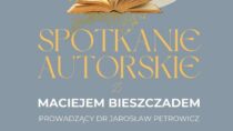 Spotkanie autorskie z Maciejem Bieszczadem