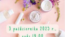 Warsztaty „Kosmetyki naturalne”