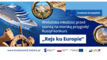 Wieluńska młodzież przed szansą na morską przygodę! Ruszył konkurs „Rejs ku Europie”
